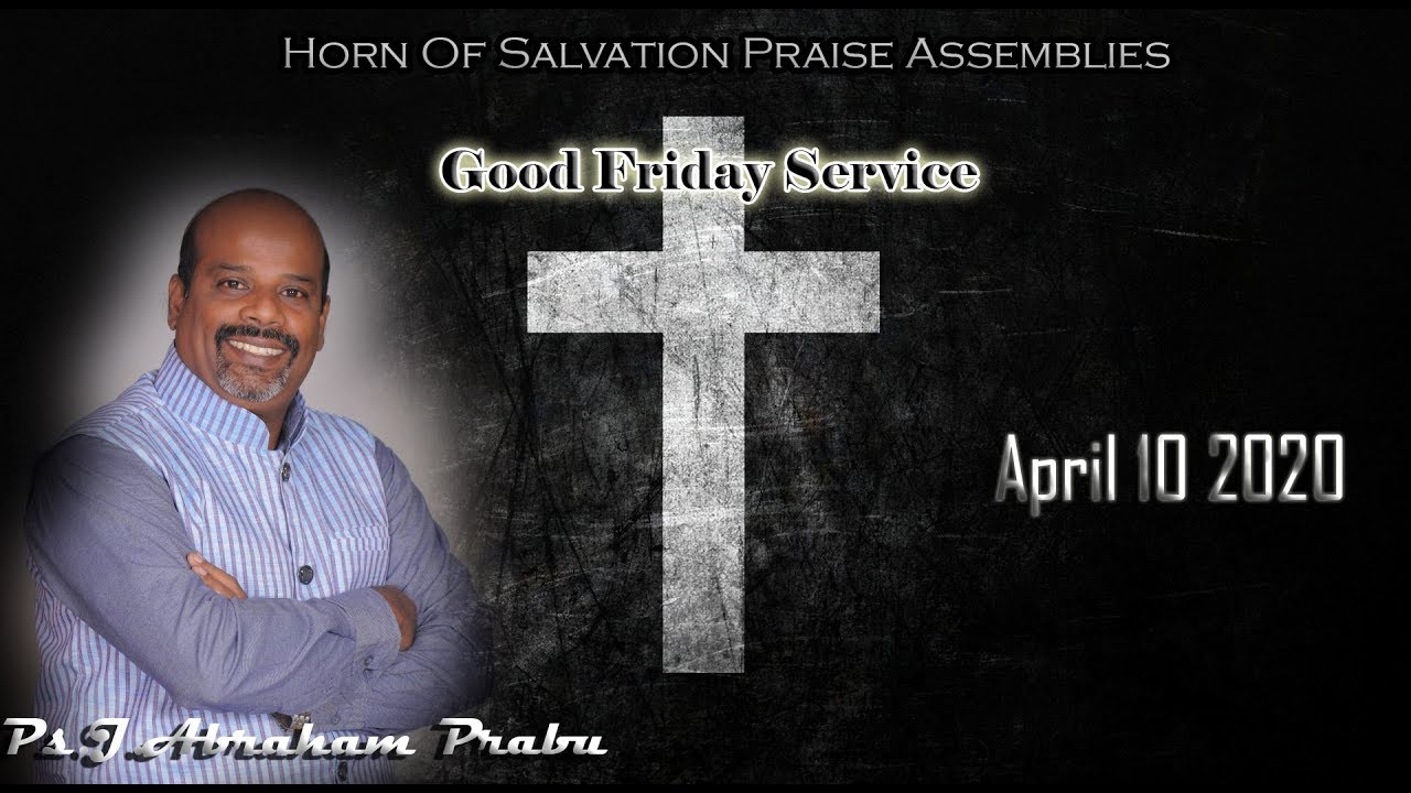 Good Friday Service||April 10 2020||Ps.J.Abraham Prabu||HOSP Assemblies