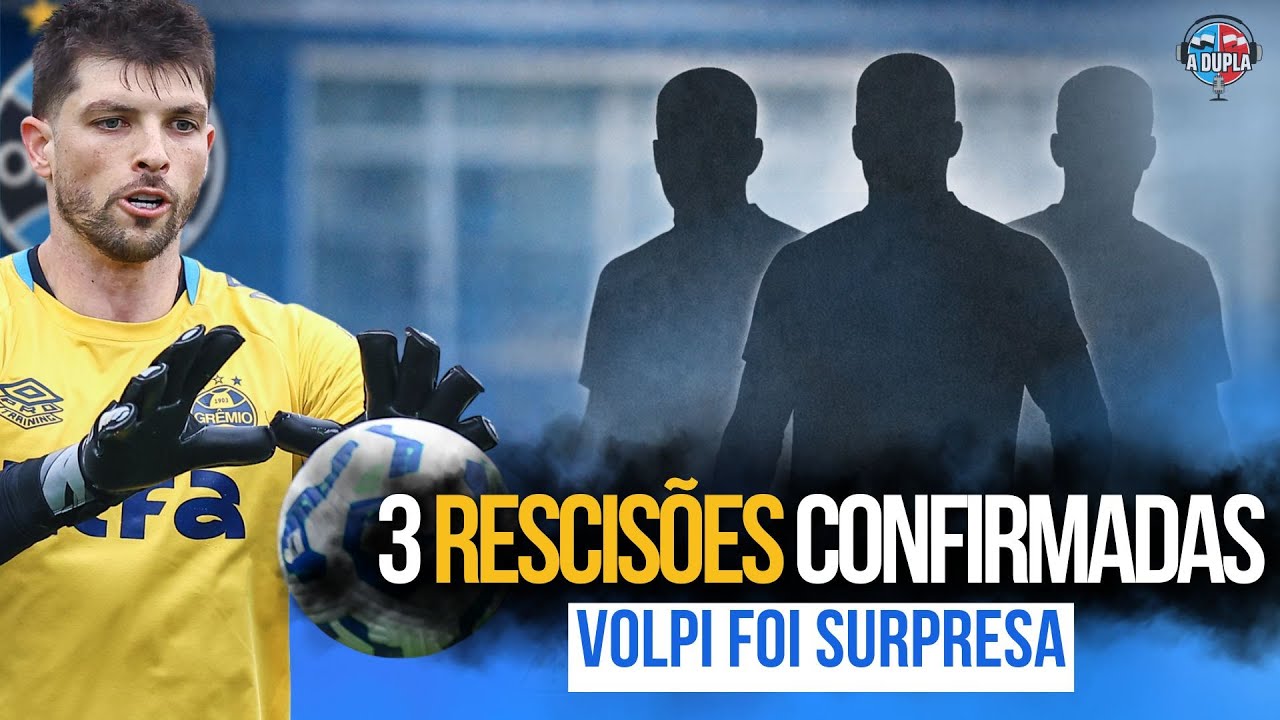 🔵⚫️ Grêmio: 3 rescisões confirmadas e Volpi como surpresa