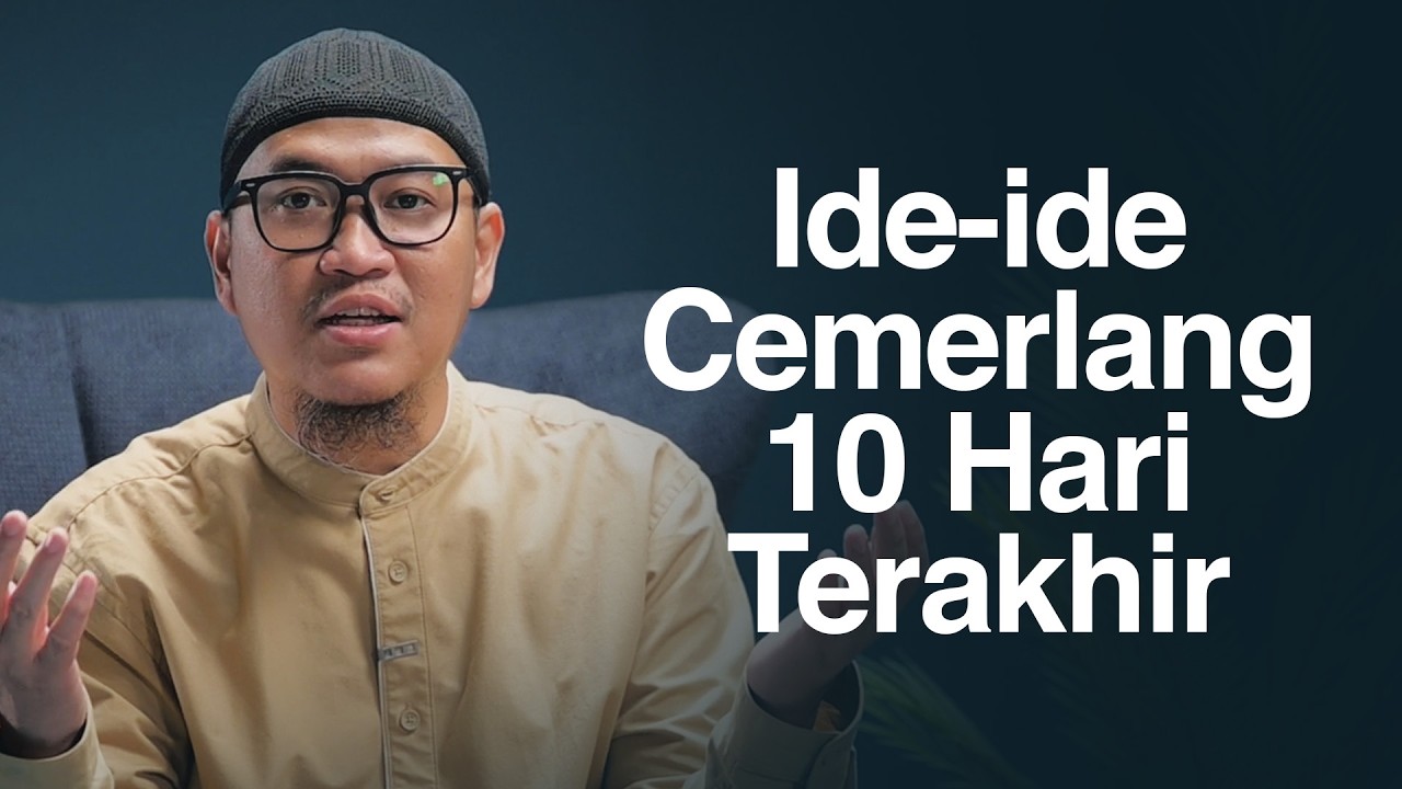 Ide-ide Cemerlang di 10 Terakhir Ramadan | Abu Bassam Oemar Mita