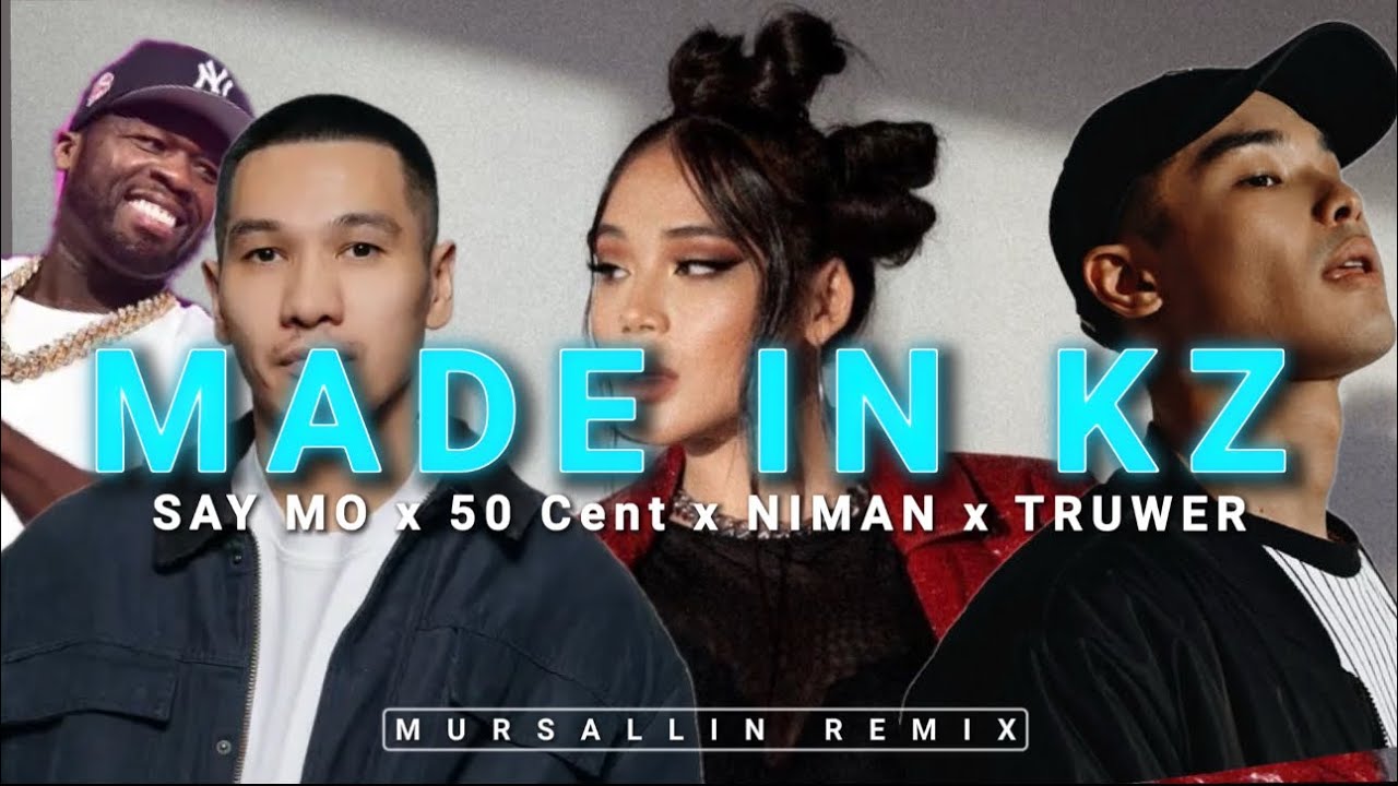 MURSALLIN REMIX - MADE IN KZ [ SAY MO x 50 Cent x Niman x Truwer ]