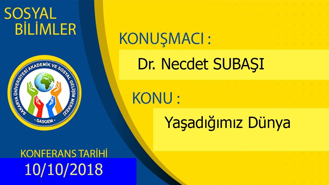 Yaşadığımız Dünya, Dr Necdet SUBAŞI, 10 Ekim 2018