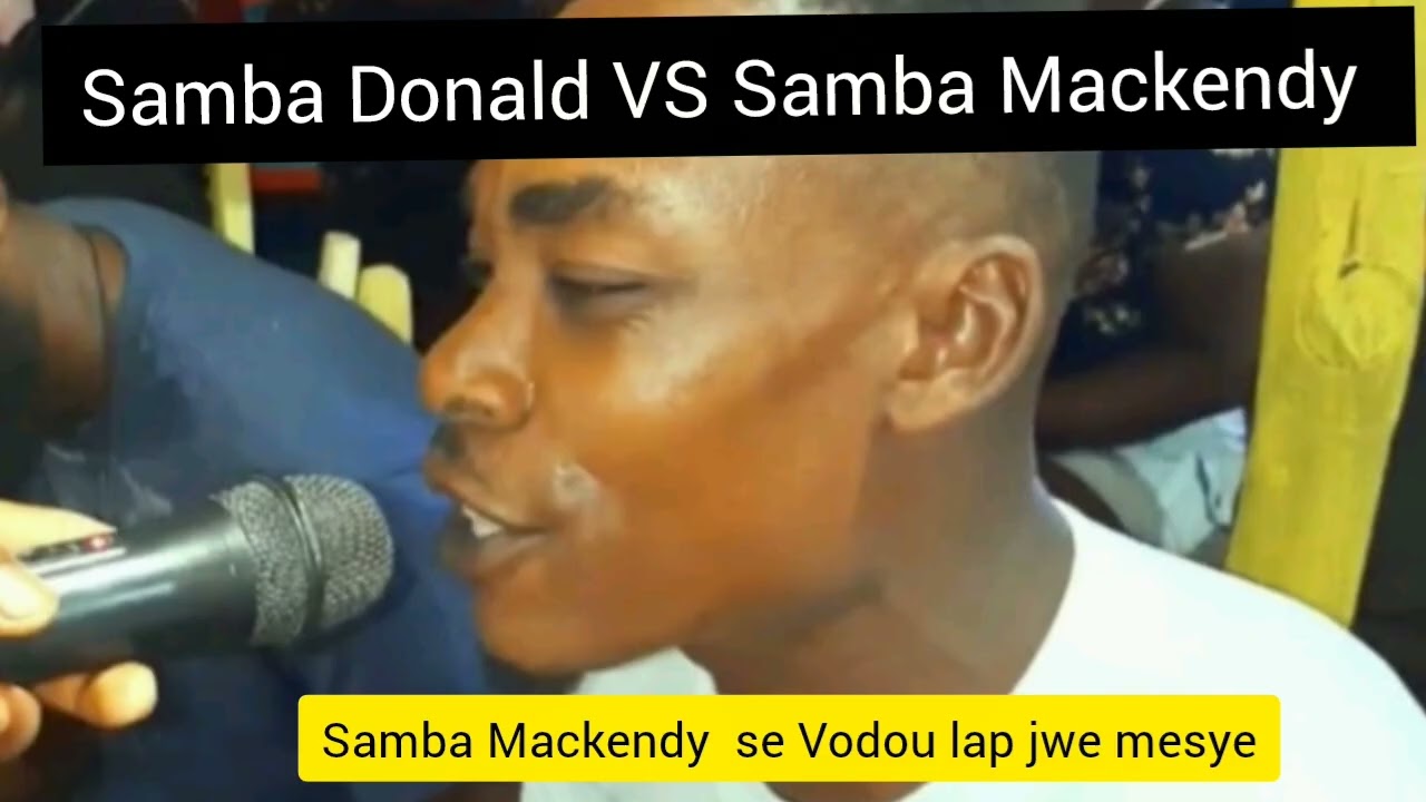 Samba Donald avèk Samba Mackendy kilès ki pi bon,  vodou la