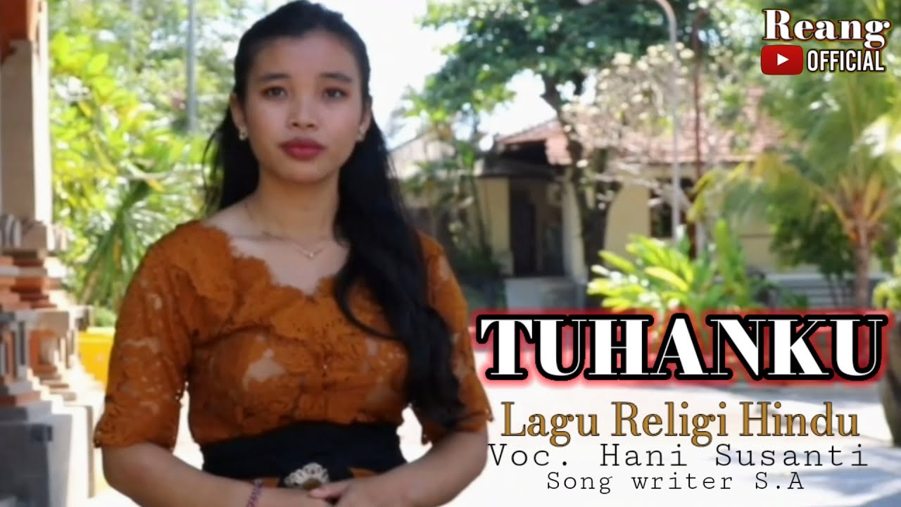 TUHANKU - Lagu Religi Hindu - Voc. Hani Susanti