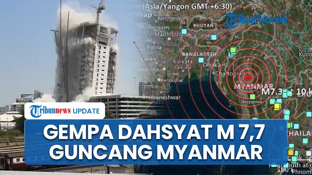 Detik-detik Gempa M 7,7 Guncang Myanmar, Gedung Pencakar Langit Runtuh, Warga Berhamburan di Bangkok