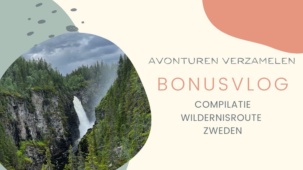Bonus vlog 🇸🇪 Compilatie Wildernisroute Zweden