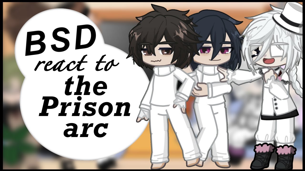 BSD react to Prison Arc // 2x speed // Full video // Quivaf
