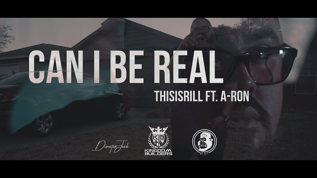 ThisIsRill - Can I Be Real ft. A-Ron (@ThisIsRill @AronMuzik #GoRilla317)