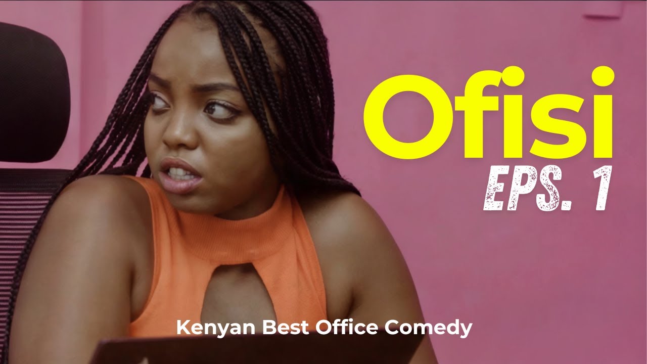 OFISI MOVIE | HILALIOUS KENYAN COMEDY | EPS 1 PILOT