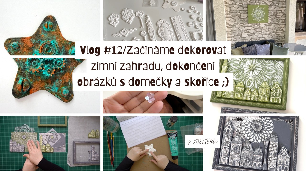 Vlog z ATELIÉRU #12/Začínáme dekorovat zimní zahradu, dokončení obrázků s domečky a skořice ;)