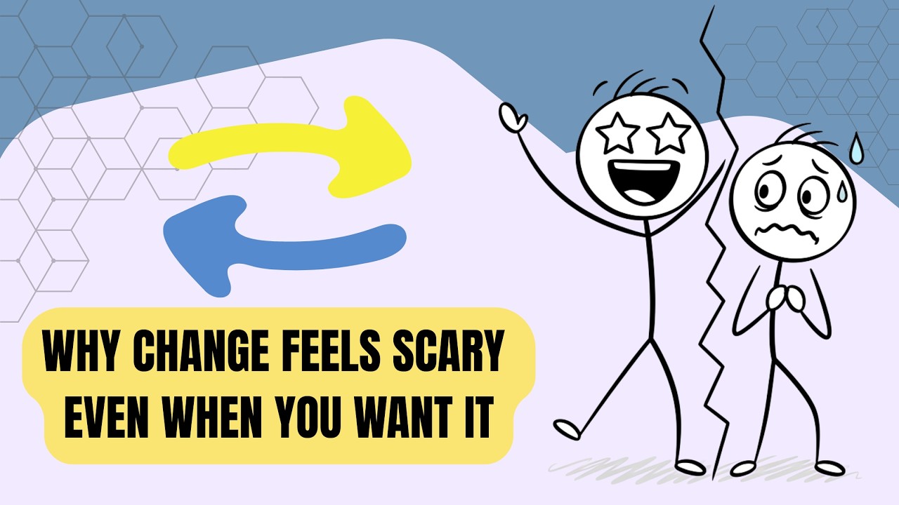 Why Change Feels Scary Even When You Want It
