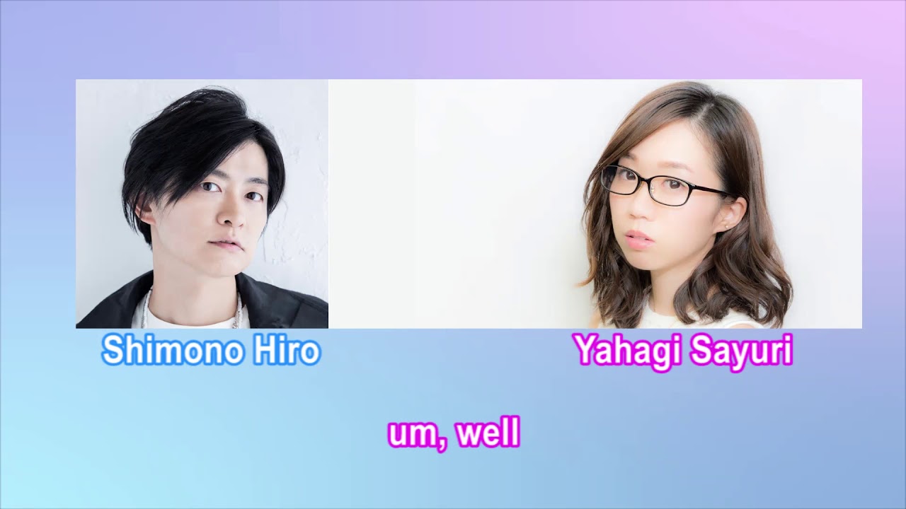 [ENG SUB] Shimono Hiro and Yahagi Sayuri Senpai-Kouhai Combi