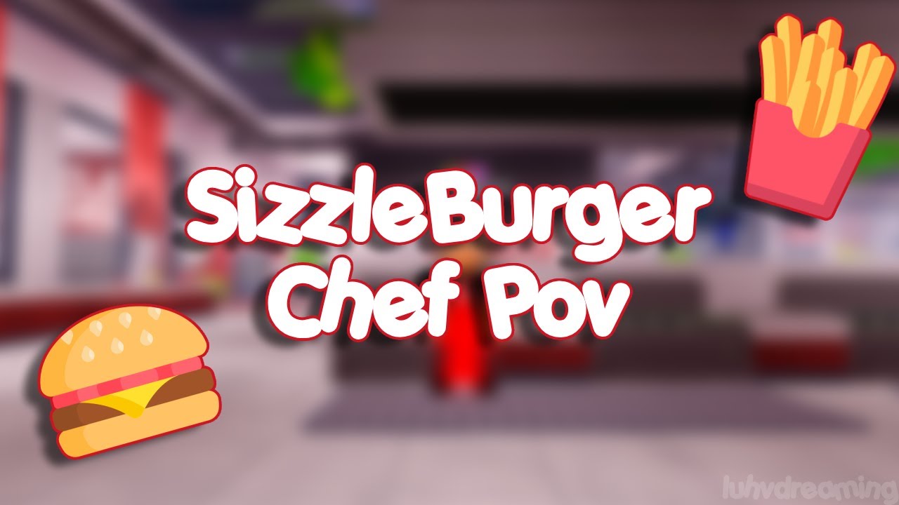 SizzleBurger - Chef POV - Roblox