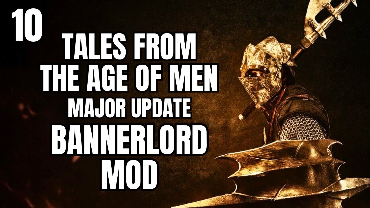 WHO WANTS A SHORTER STICK (Tales from the Age of Men Part 10 Bannerlord Mod Gameplay)