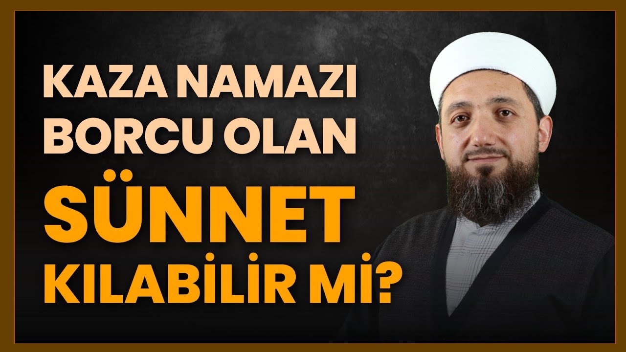 Kaza borcu olan sünnet kılabilir mi? | Kazası olan nafile ibadet yapabilir mi?