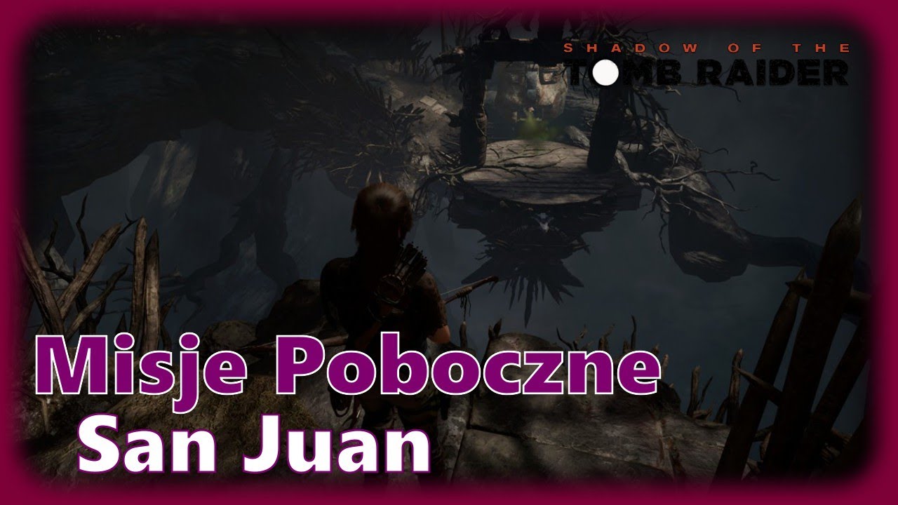 SHADOW OF THE TOMB RAIDER PL (NAPISY/DUBBING) MISJE POBOCZNE SAN JUAN | PRZYGOD&Oacute;WKA GAMEPLAY
