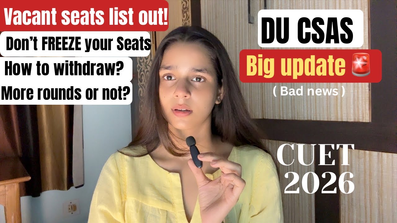 DU CSAS 2026 Big Update 🚨 Vacant Seats List Out |Don&rsquo;t Freeze Your Seat| How to Withdraw ?