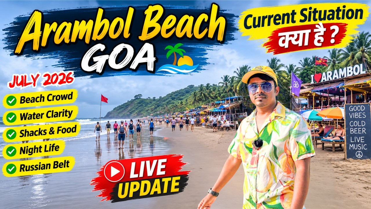 Current Situation in Goa LIVE from Arambol Beach | July 2026 Travel Update | Crowd & Weather Update