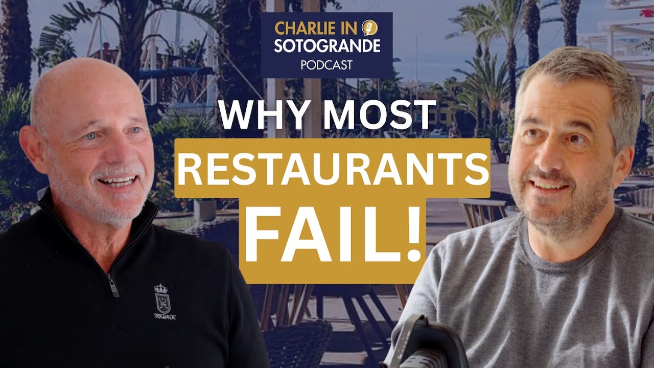 Why Most Restaurants in Sotogrande Fail! | Charlie in Sotogrande Podcast