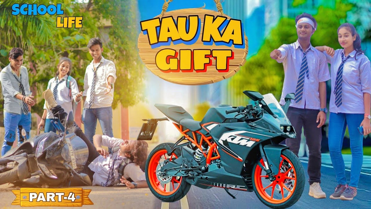 TAU KA GIFT | KTM LOVER | waqt sabka badalta hai | PART-4 | SCHOOL LIFE | FIRST KTM IN OUR FAMILY