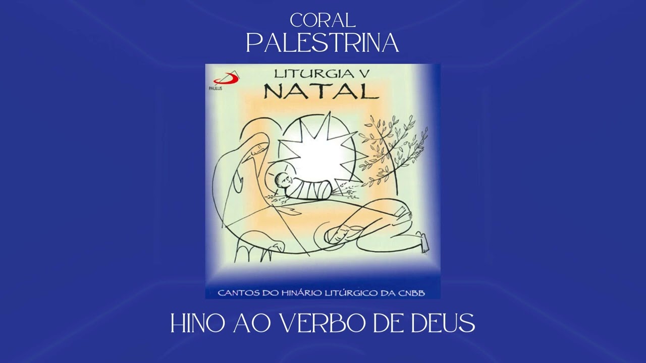 Coral Palestrina - Hino ao Verbo de Deus (Comunhão)