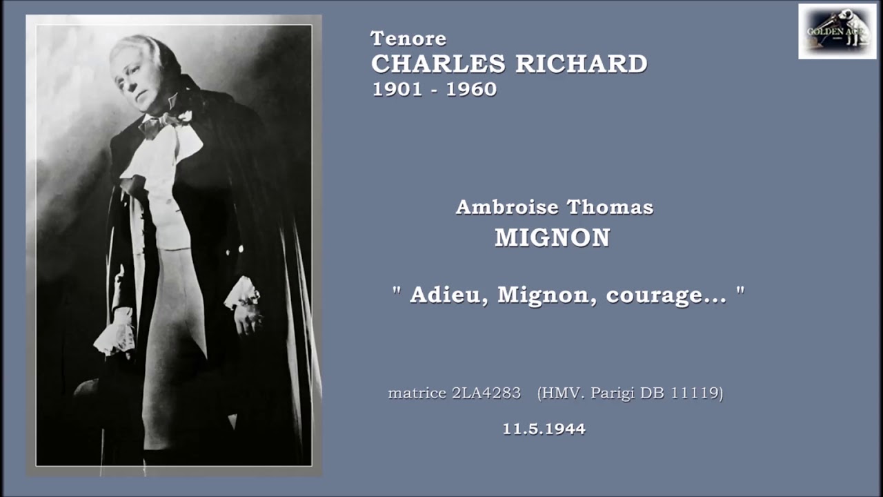 Tenore CHARLES RICHARD  - Mignon  “Adieu, Mignon, courage…” (1944)