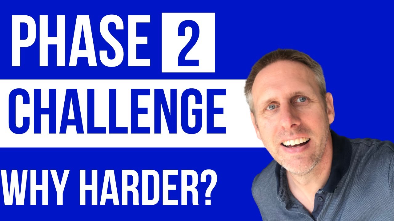 PHASE 2   Why is it Harder?