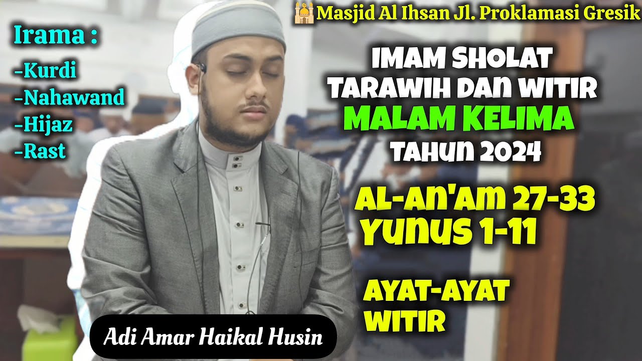IMAM TARAWIH 2024 MALAM KELIMA - SURAH AL AN'AM 27-34 & YUNUS 1-11|| Imam Adi Amar Haikal Husin