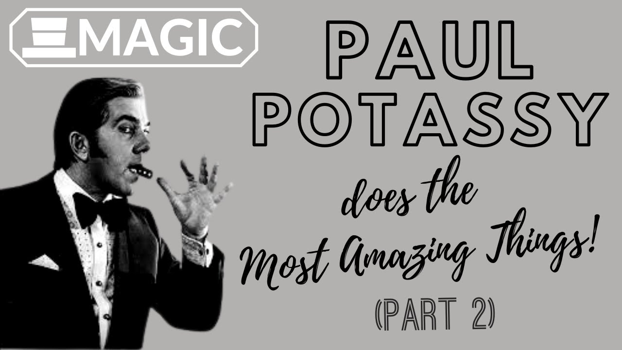 Magician Paul Potassy does the Most Amazing Things! (P2)