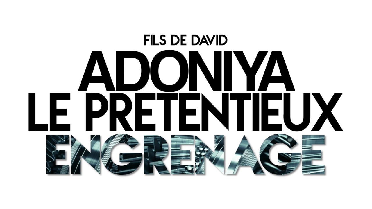 ENGRENAGE (Part 2) : Adoniya, le prétentieux | Ivan Carluer