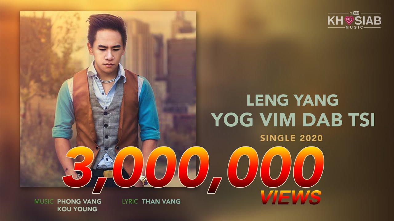Leng Yang - Yog Vim Dab Tsi (Official Full Song | Nkauj Tawm Tshiab) 2020/05/24
