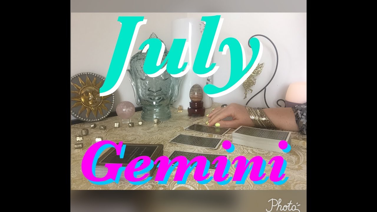 *GEMINI* JULY 2017 TAROT