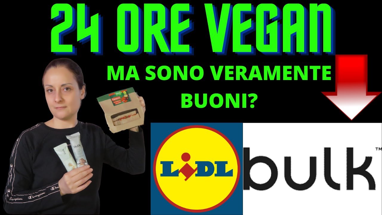 Challenge 24 ore cibo vegano: lidl vegan e Bulk vegan. Per vegan e intolleranti al lattosio!