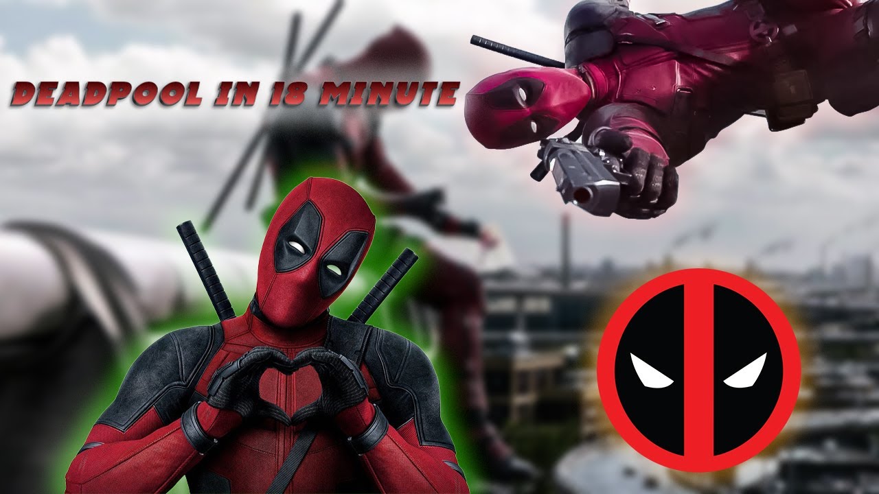 Deadpool in 18 minute