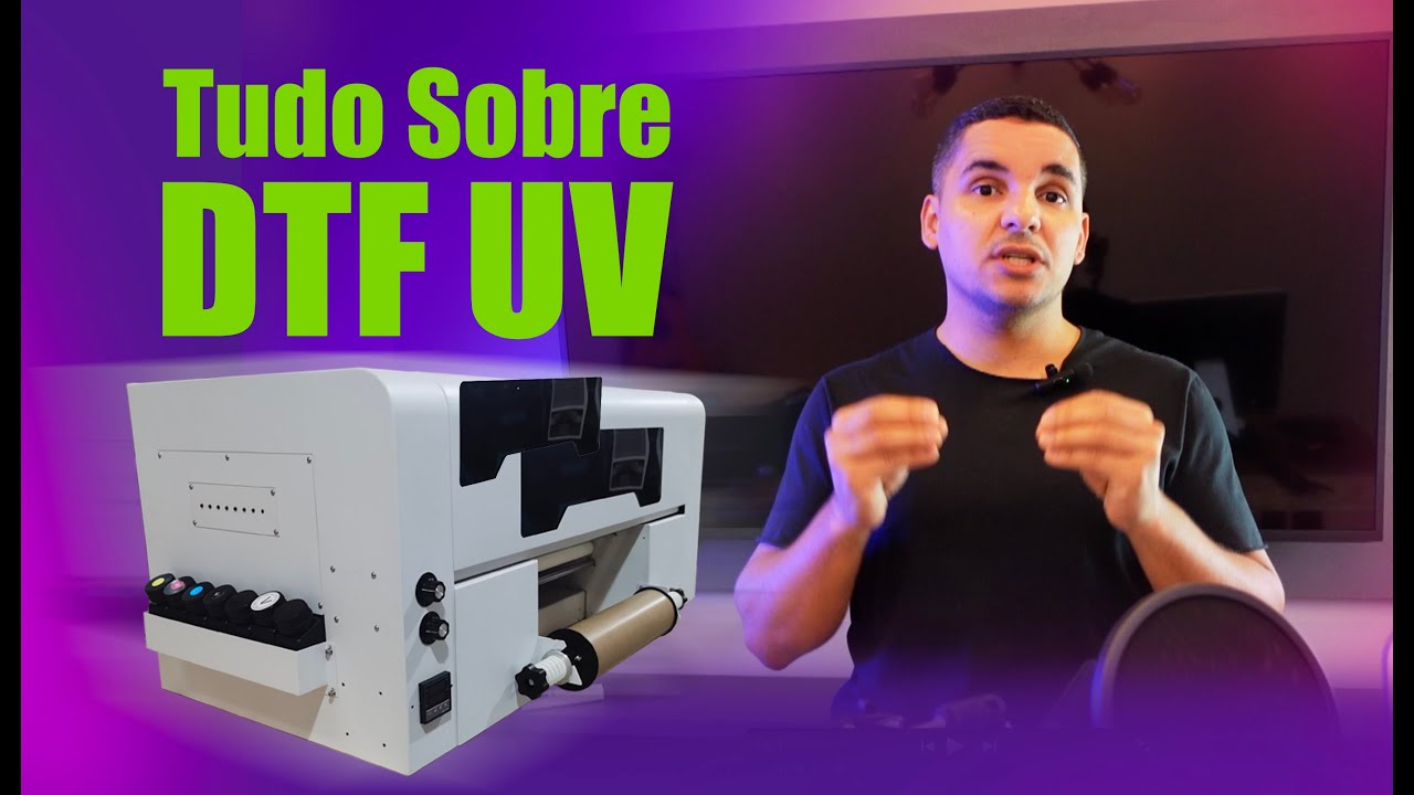 Tudo Sobre Impressão DTF UV