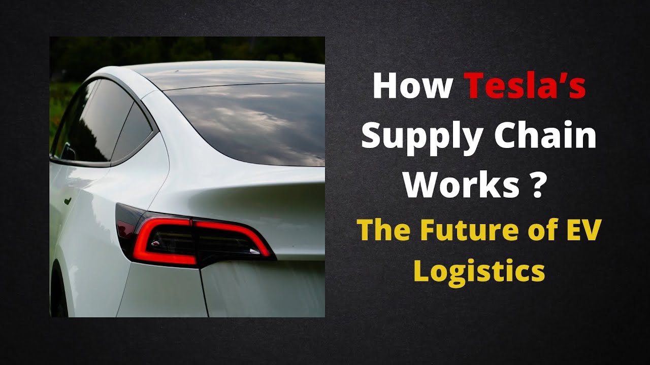 How Tesla&rsquo;s Supply Chain Works &ndash; The Future of EV Logistics | Daily Logistics