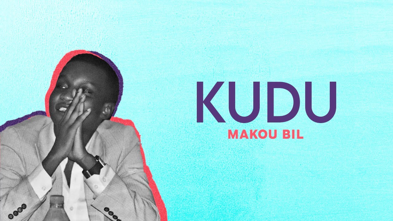 Makou Bil - Kudu(Official Audio)