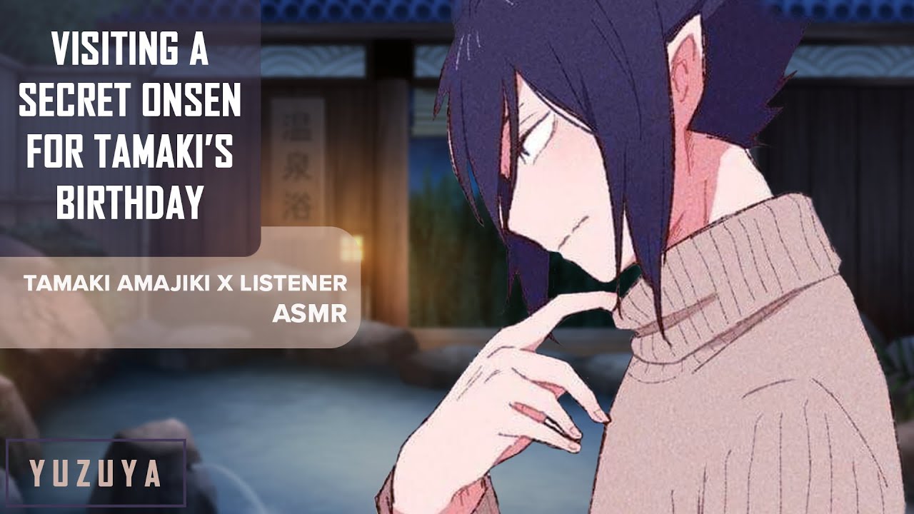 Visiting A Secret Onsen For Tamaki's Birthday ASMR | Tamaki Amajiki x Listener (Birthday Special!!)