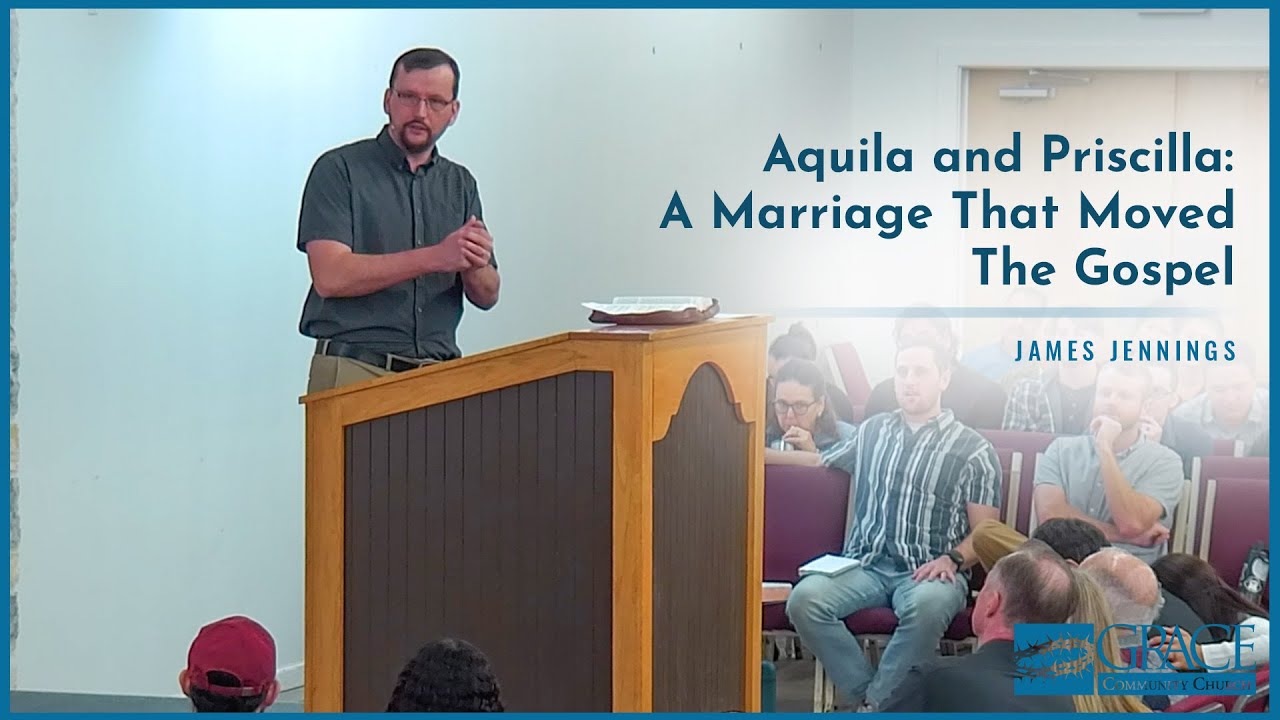 Aquila and Priscilla: A Marriage That Moved The Gospel - James Jennings