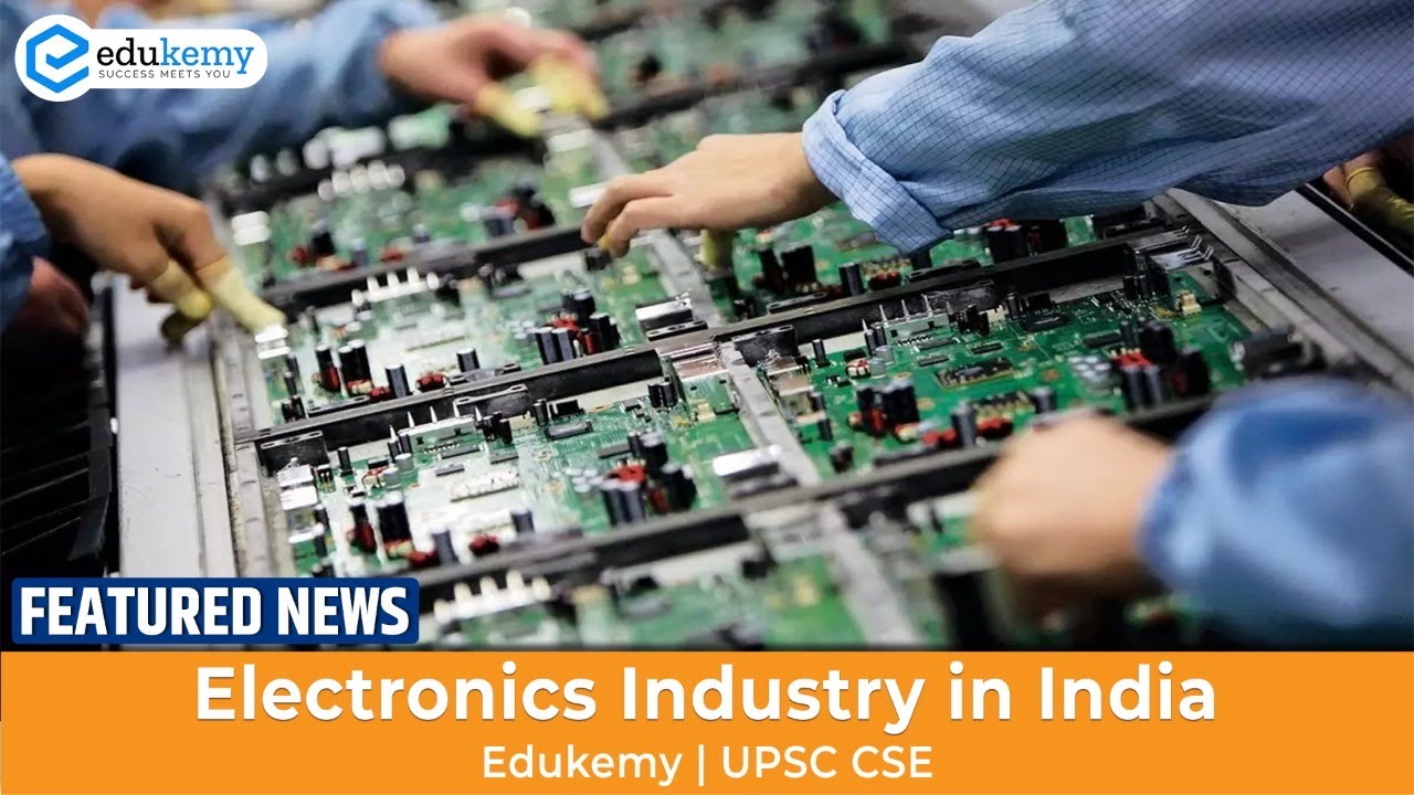 Electronics Industry in India | Featured News 27th January | Edukemy
