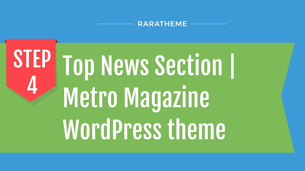 Step 4: Top News Section | Metro Magazine WordPress theme