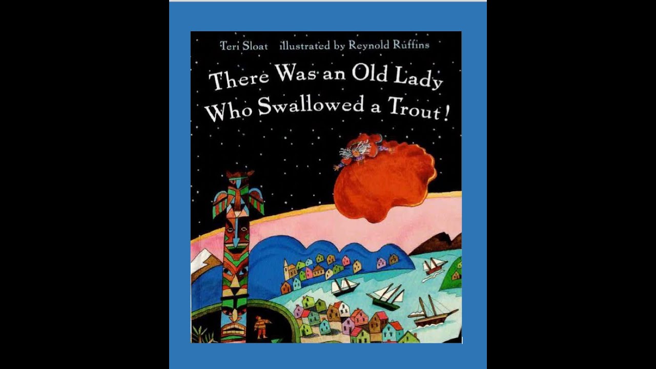 There was an Old Woman Who Swallowed a Trout!