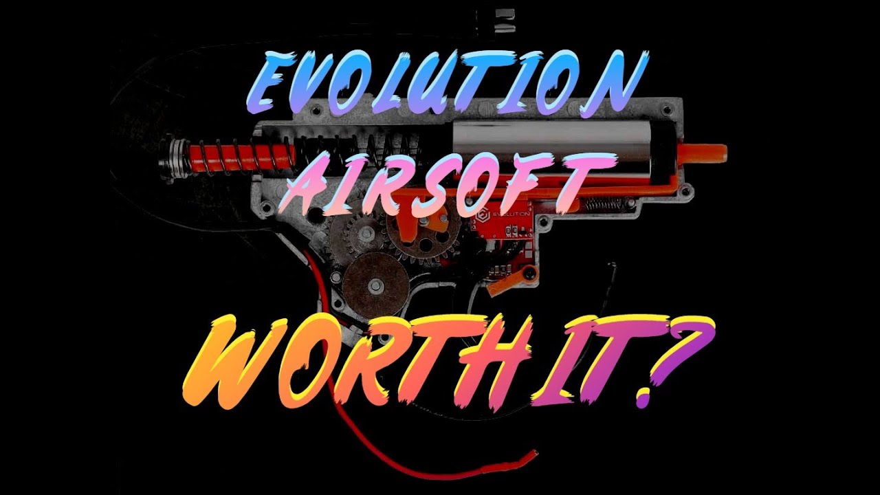 Evolution Airsoft  - Worth It?