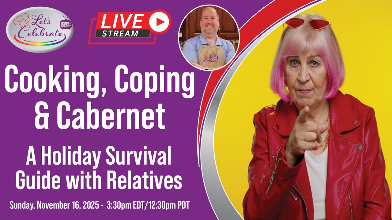 Cooking, Coping & Cabernet - A Holiday Survival Guide with Relatives