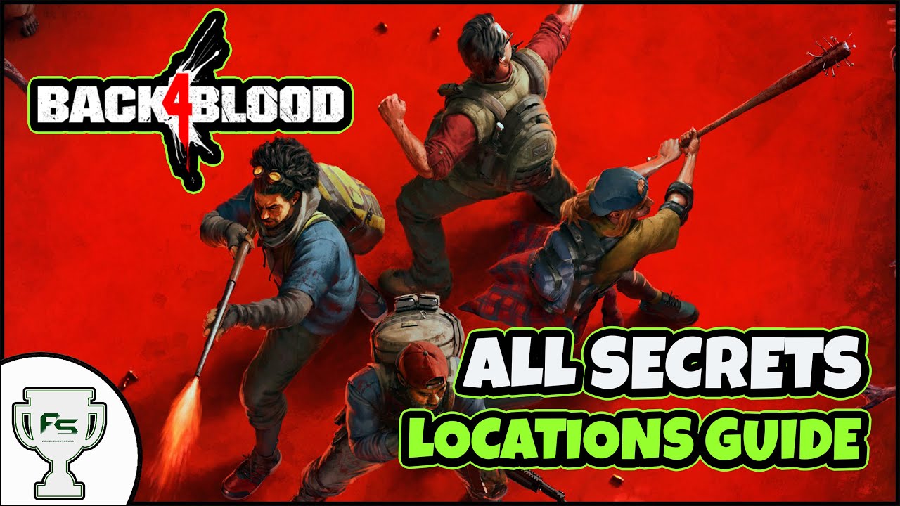 Back 4 Blood — руководство по всем секретным локациям