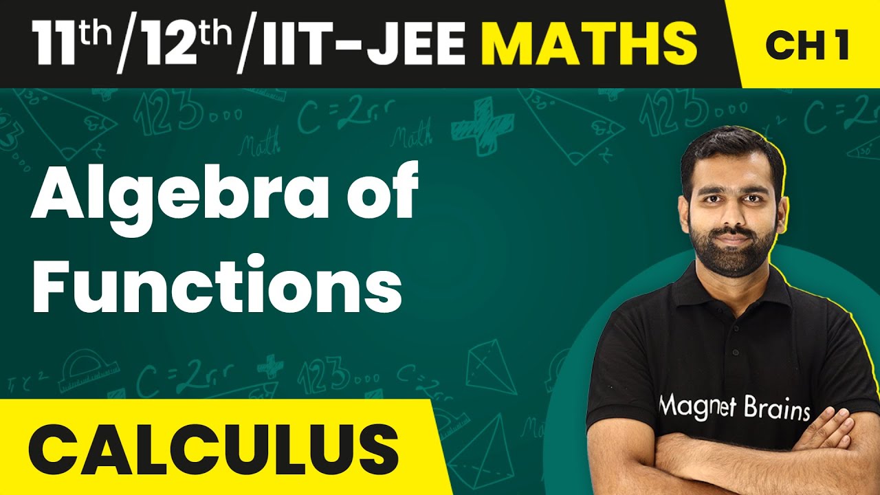 Algebra of Functions - Relations and Functions | Maths | Class 11/12/IIT-JEE