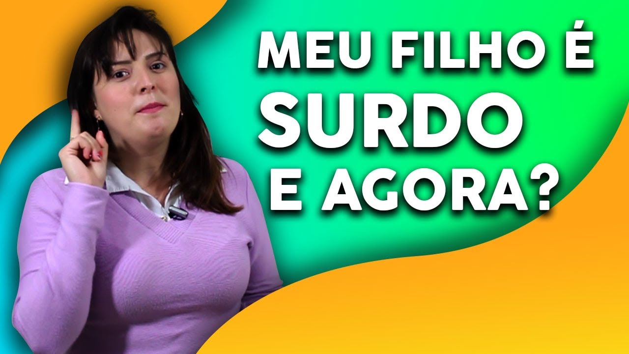 MEU FILHO É SURDO E AGORA?