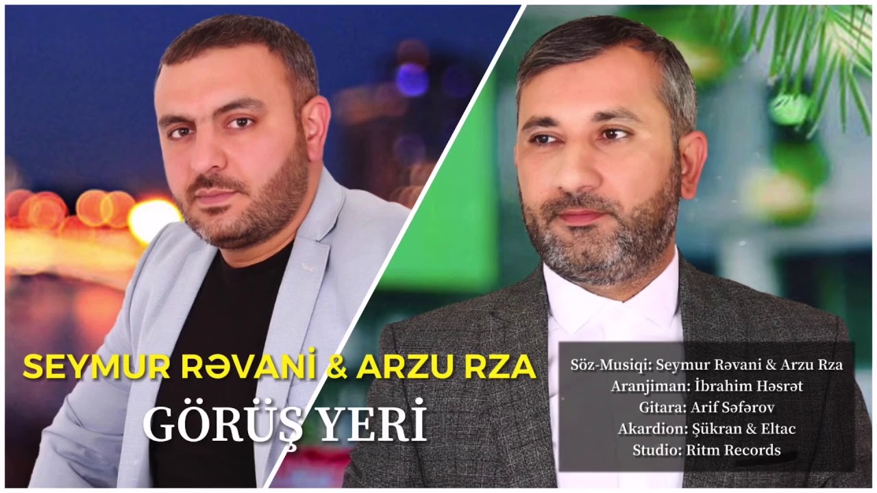 Seymur Rəvani & Arzu Rza - G&ouml;r&uuml;ş Yeri  (2019)