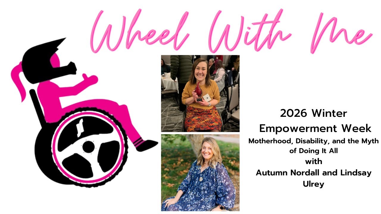 Motherhood, Disability, and the Myth of Doing It All with Wheel With Me