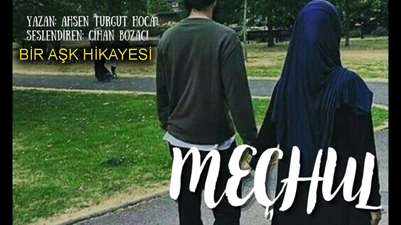 MEÇHUL & İBRETLİK BİR AŞK HİKAYESİ