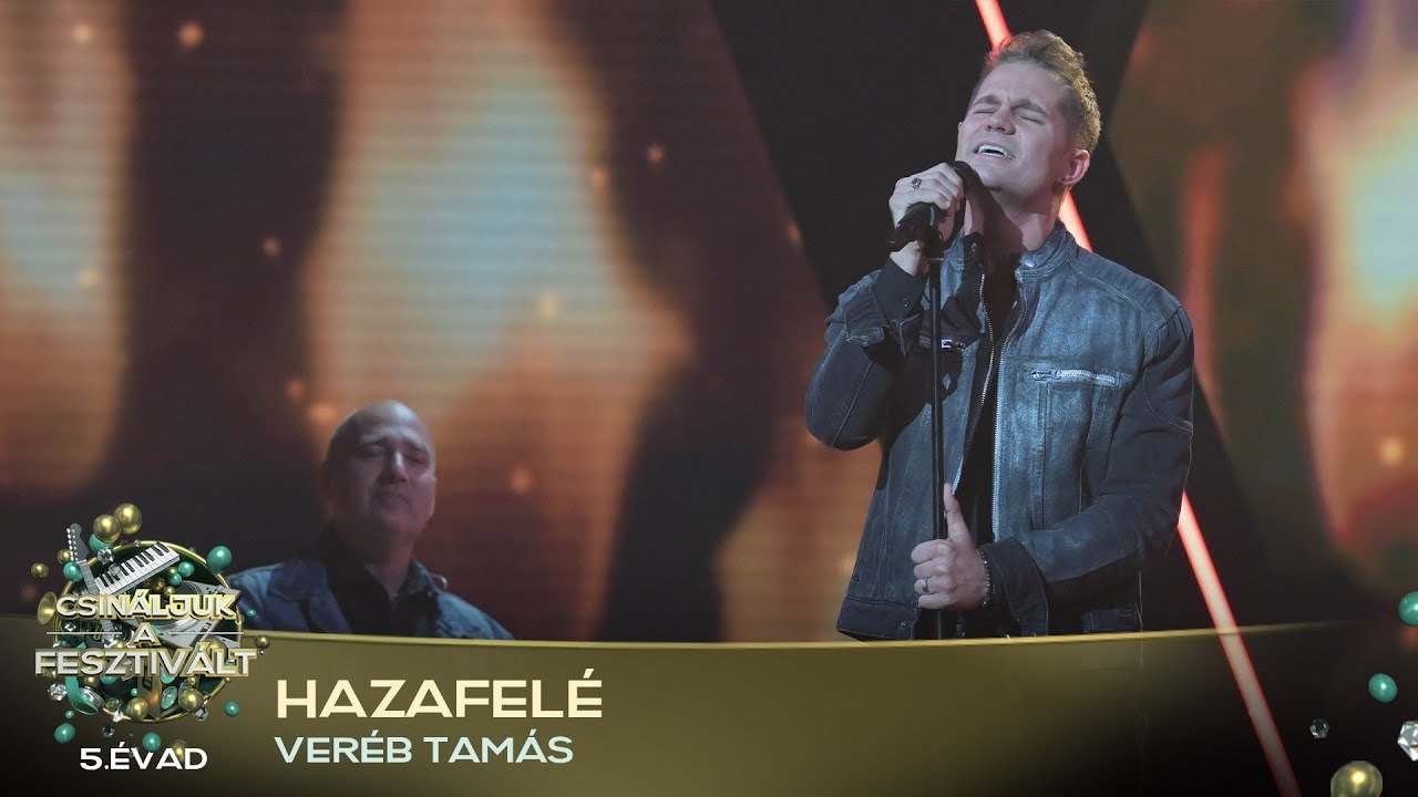 HAZAFELÉ (VERÉB TAMÁS) | Csináljuk a fesztivált! | VÁLOGATÓ |5. ÉVAD